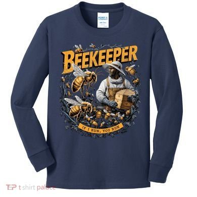 Beekeeper If I Run You Run Apiculture Bee Keeper Beekeeping Bee Lovers Honeybees Kids Long Sleeve Shirt