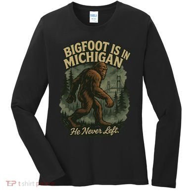 Bigfoot Is In Michigan Women's Long Sleeve Shirt