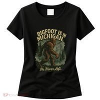 Bigfoot Is In Michigan Women's T-Shirt thumb 0