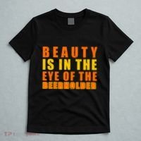 Beauty Is In The Eye Of The Beer Holder T-Shirt thumb 5