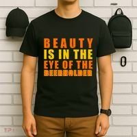 Beauty Is In The Eye Of The Beer Holder T-Shirt thumb 6