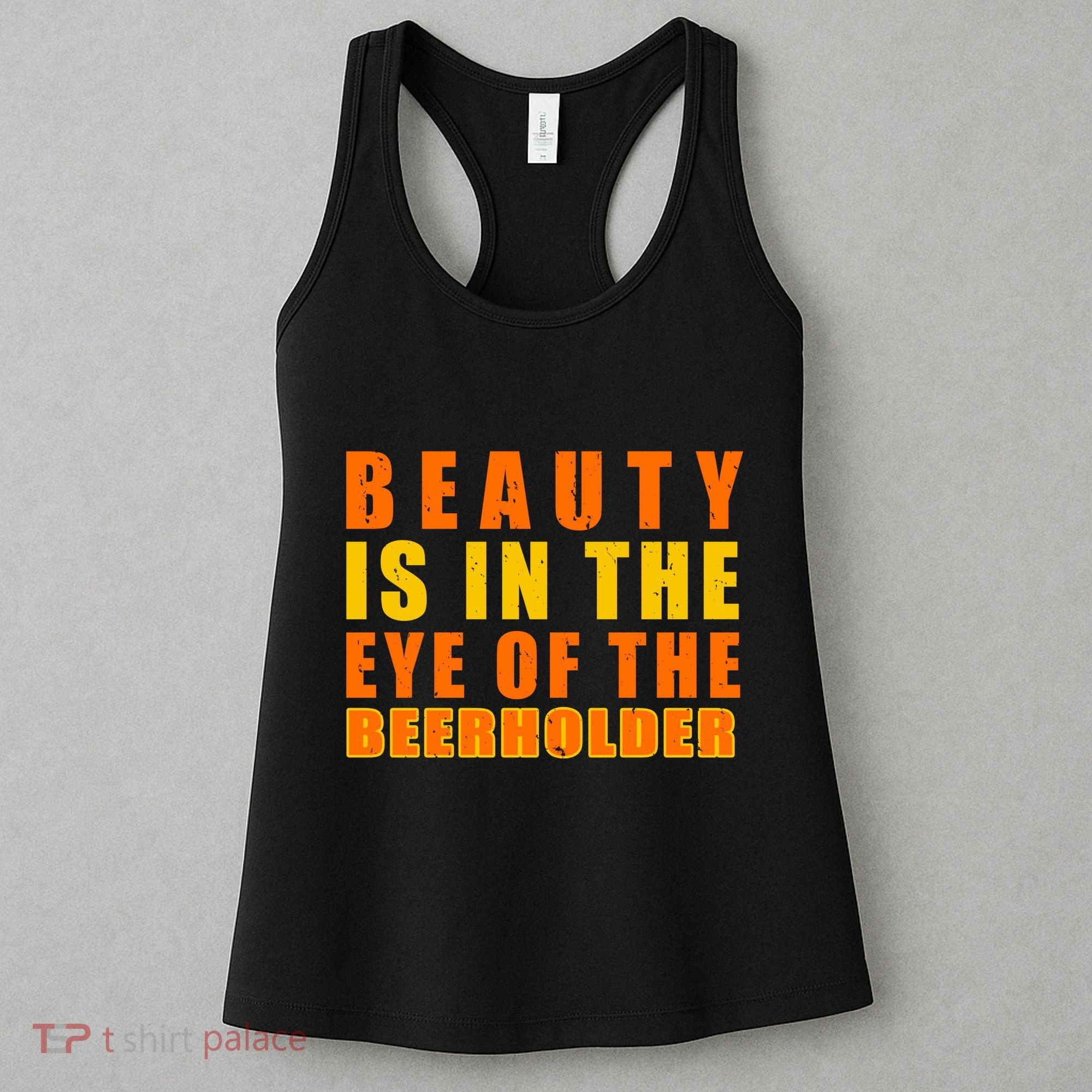 Beauty Is In The Eye Of The Beer Holder Women's Tank Top