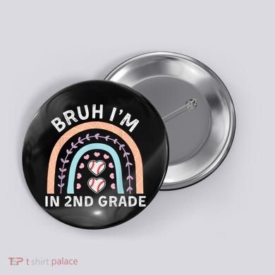 Bruh IM In 2nd Grade Back To School 2nd Grade Baseball Button
