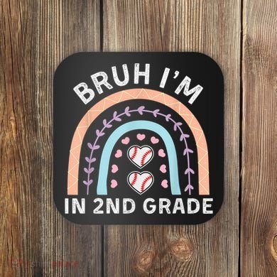 Bruh IM In 2nd Grade Back To School 2nd Grade Baseball Coaster