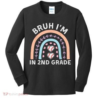 Bruh IM In 2nd Grade Back To School 2nd Grade Baseball Kids Long Sleeve Shirt