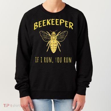 Beekeeper If I Run You Run Funny Beekeeping Lovers Women's Sweatshirt