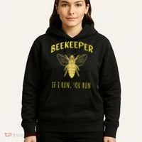 Beekeeper If I Run You Run Funny Beekeeping Lovers Hoodie thumb 5