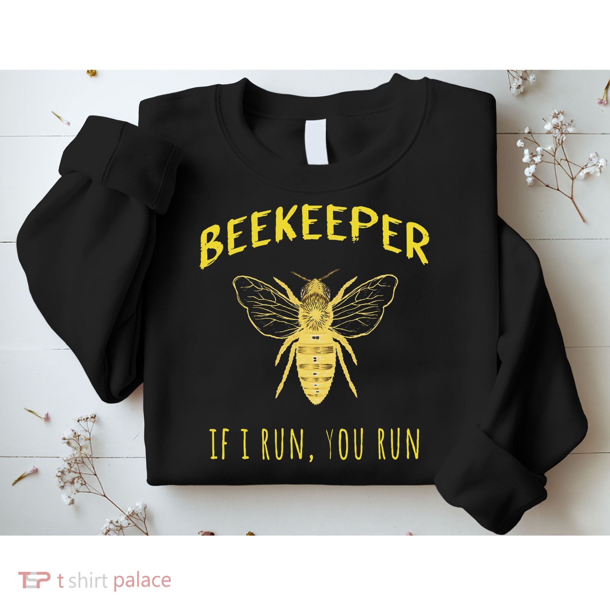 Beekeeper If I Run You Run Funny Beekeeping Lovers Sweatshirt