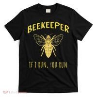 Beekeeper If I Run You Run Funny Beekeeping Lovers T-Shirt thumb 0