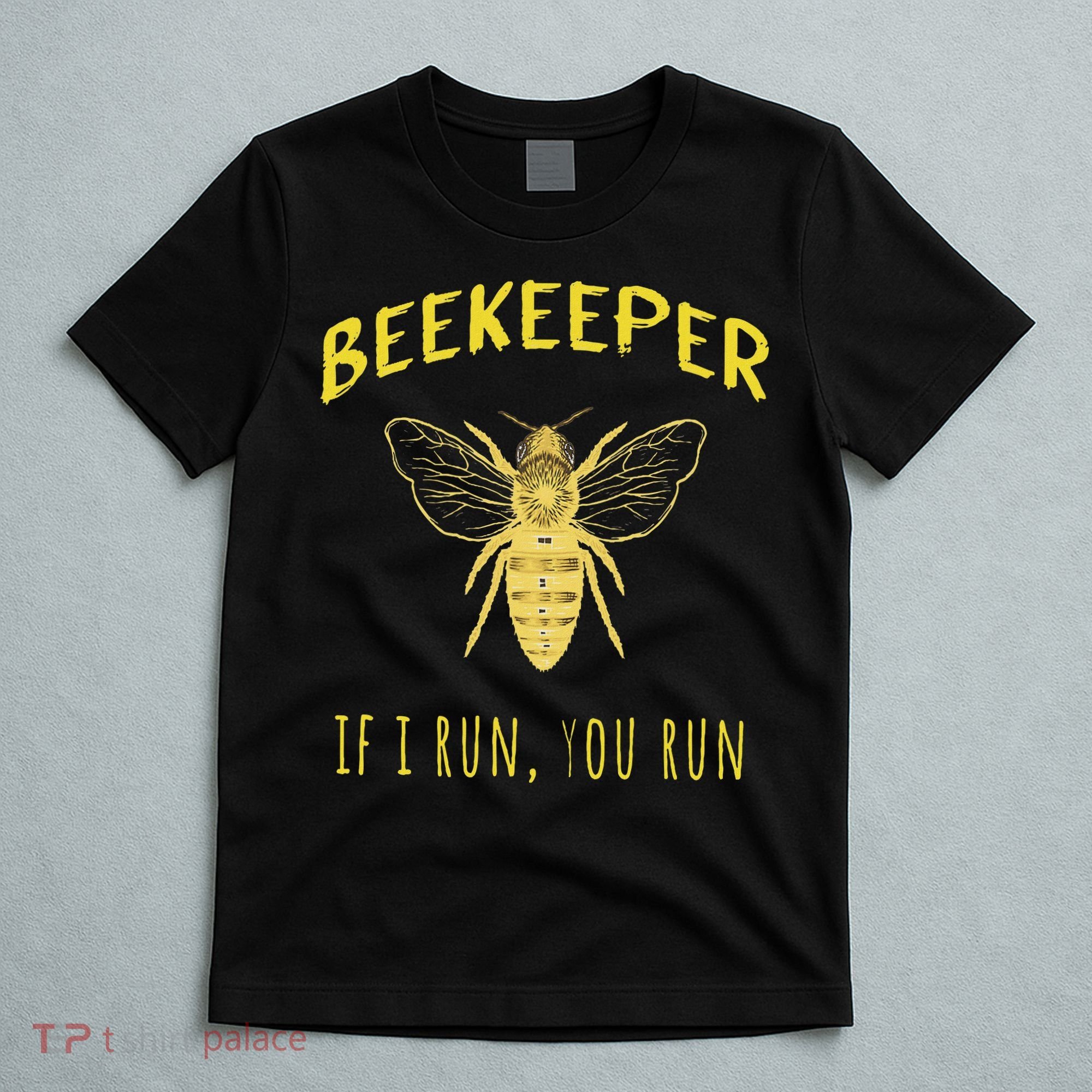 Beekeeper If I Run You Run Funny Beekeeping Lovers T-Shirt