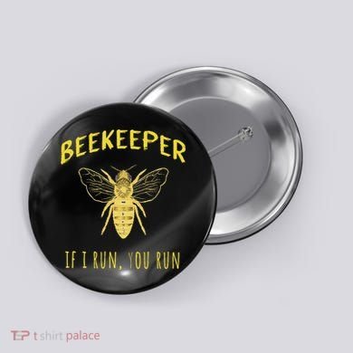 Beekeeper If I Run You Run Funny Beekeeping Lovers Button