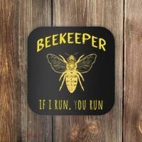 Beekeeper If I Run You Run Funny Beekeeping Lovers Coaster thumb 0