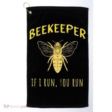 Beekeeper If I Run You Run Funny Beekeeping Lovers Golf Towel