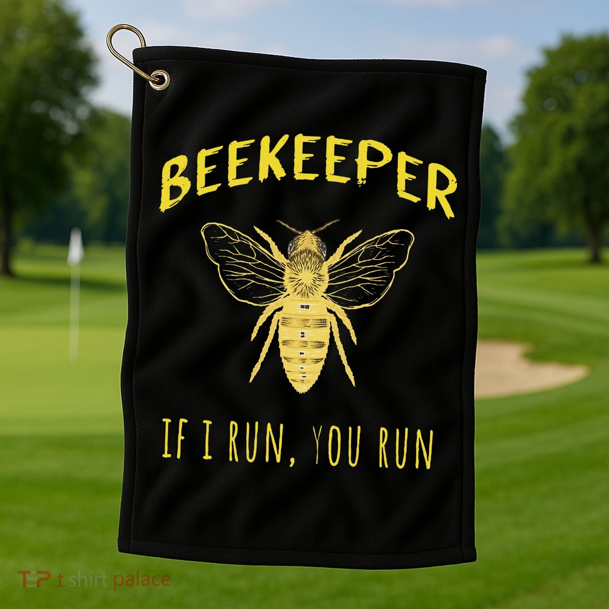 Beekeeper If I Run You Run Funny Beekeeping Lovers Golf Towel