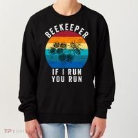 Beekeeper If I Run You Run Honeybees Apiculture Bee Keeper Beekeeping Bee Lovers Women's Sweatshirt thumb 0