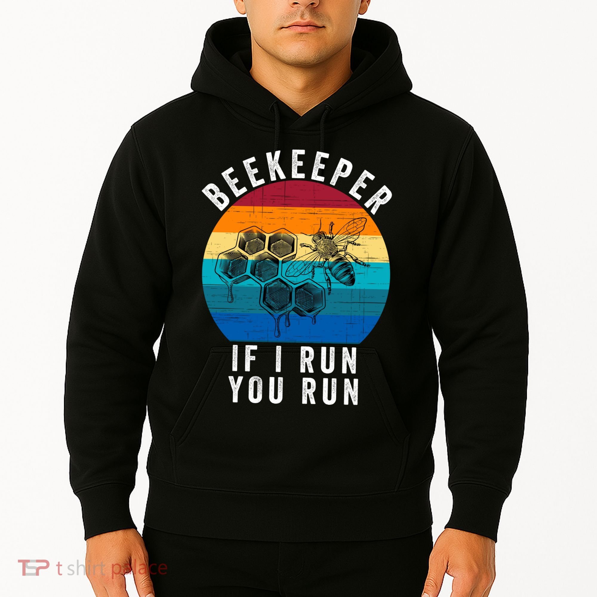 Beekeeper If I Run You Run Honeybees Apiculture Bee Keeper Beekeeping Bee Lovers Hoodie