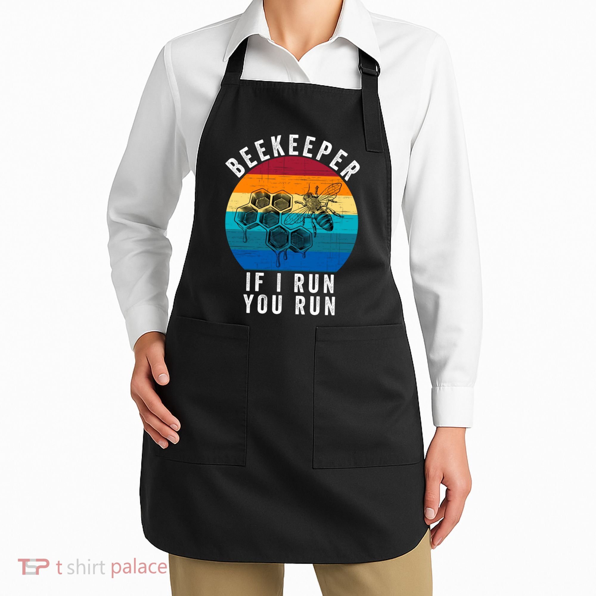 Beekeeper If I Run You Run Honeybees Apiculture Bee Keeper Beekeeping Bee Lovers Apron
