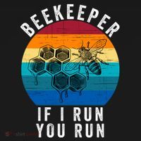 Beekeeper If I Run You Run Honeybees Apiculture Bee Keeper Beekeeping Bee Lovers Sweatshirt thumb 3
