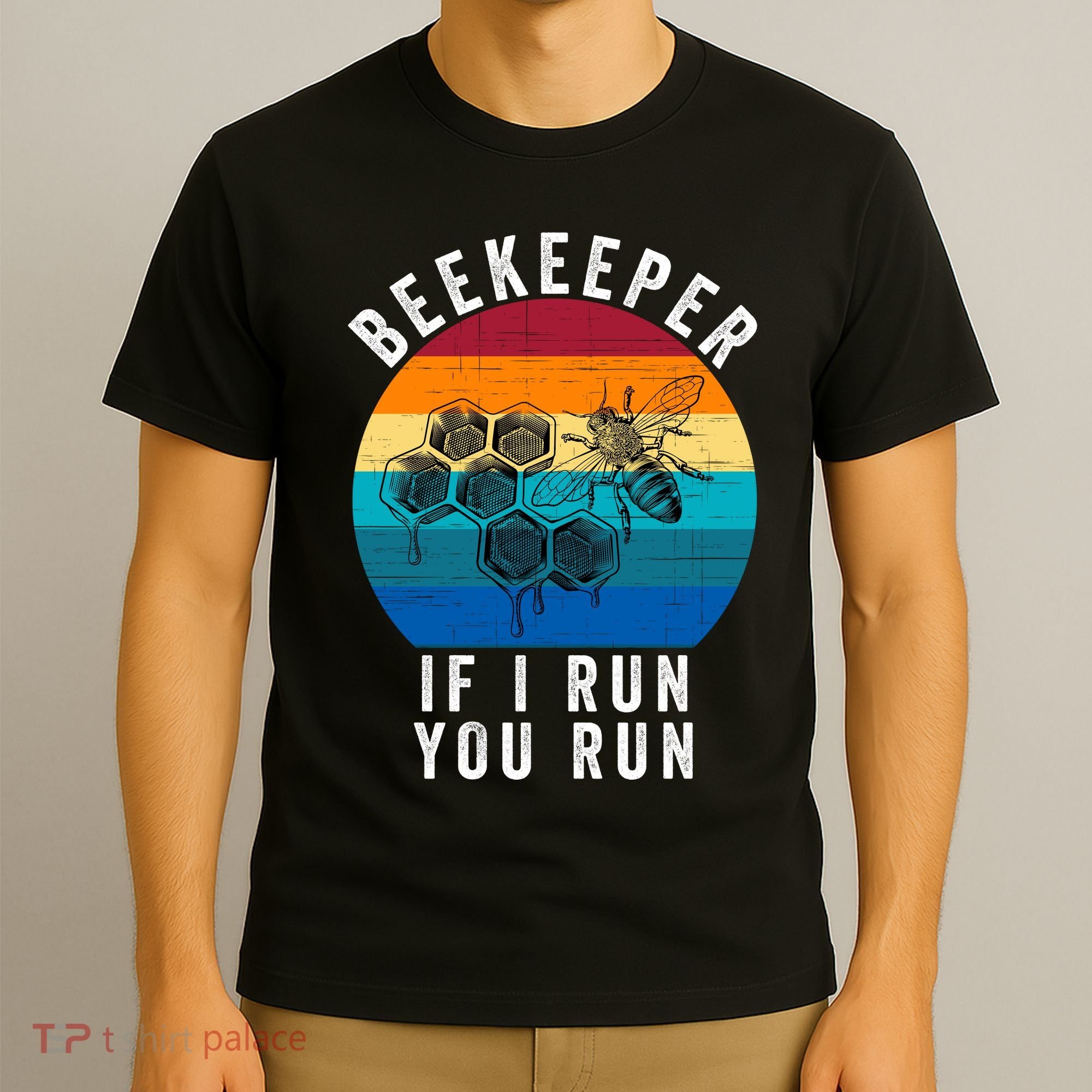 Beekeeper If I Run You Run Honeybees Apiculture Bee Keeper Beekeeping Bee Lovers T-Shirt