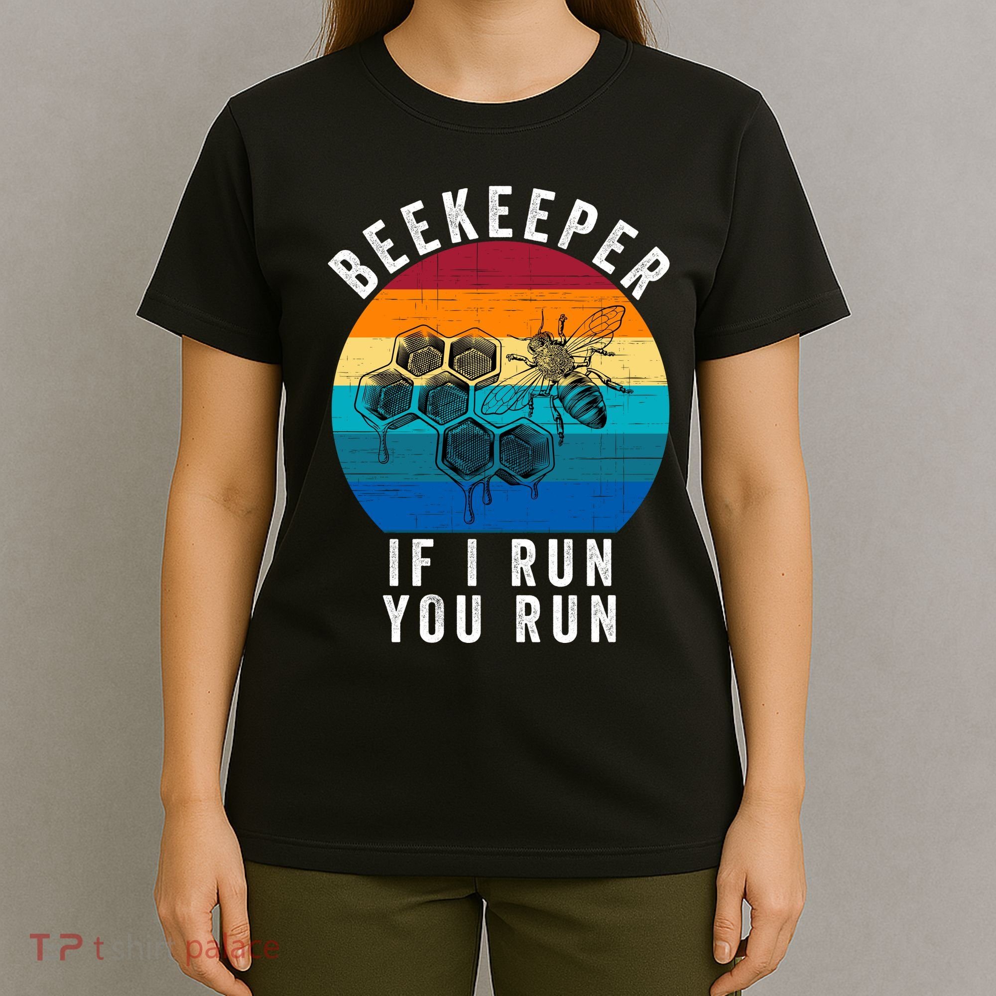 Beekeeper If I Run You Run Honeybees Apiculture Bee Keeper Beekeeping Bee Lovers T-Shirt