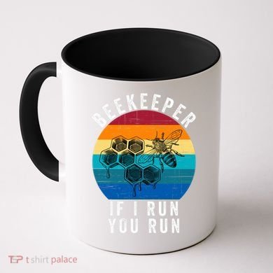 Beekeeper If I Run You Run Honeybees Apiculture Bee Keeper Beekeeping Bee Lovers Coffee Mug