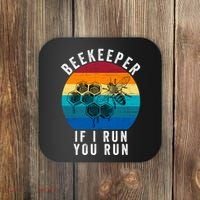 Beekeeper If I Run You Run Honeybees Apiculture Bee Keeper Beekeeping Bee Lovers Coaster thumb 0
