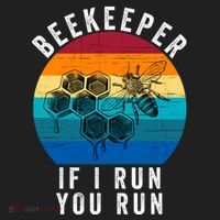 Beekeeper If I Run You Run Honeybees Apiculture Bee Keeper Beekeeping Bee Lovers Tumbler thumb 3