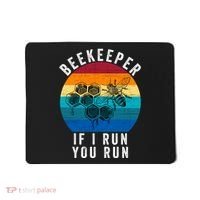 Beekeeper If I Run You Run Honeybees Apiculture Bee Keeper Beekeeping Bee Lovers Mousepad thumb 0