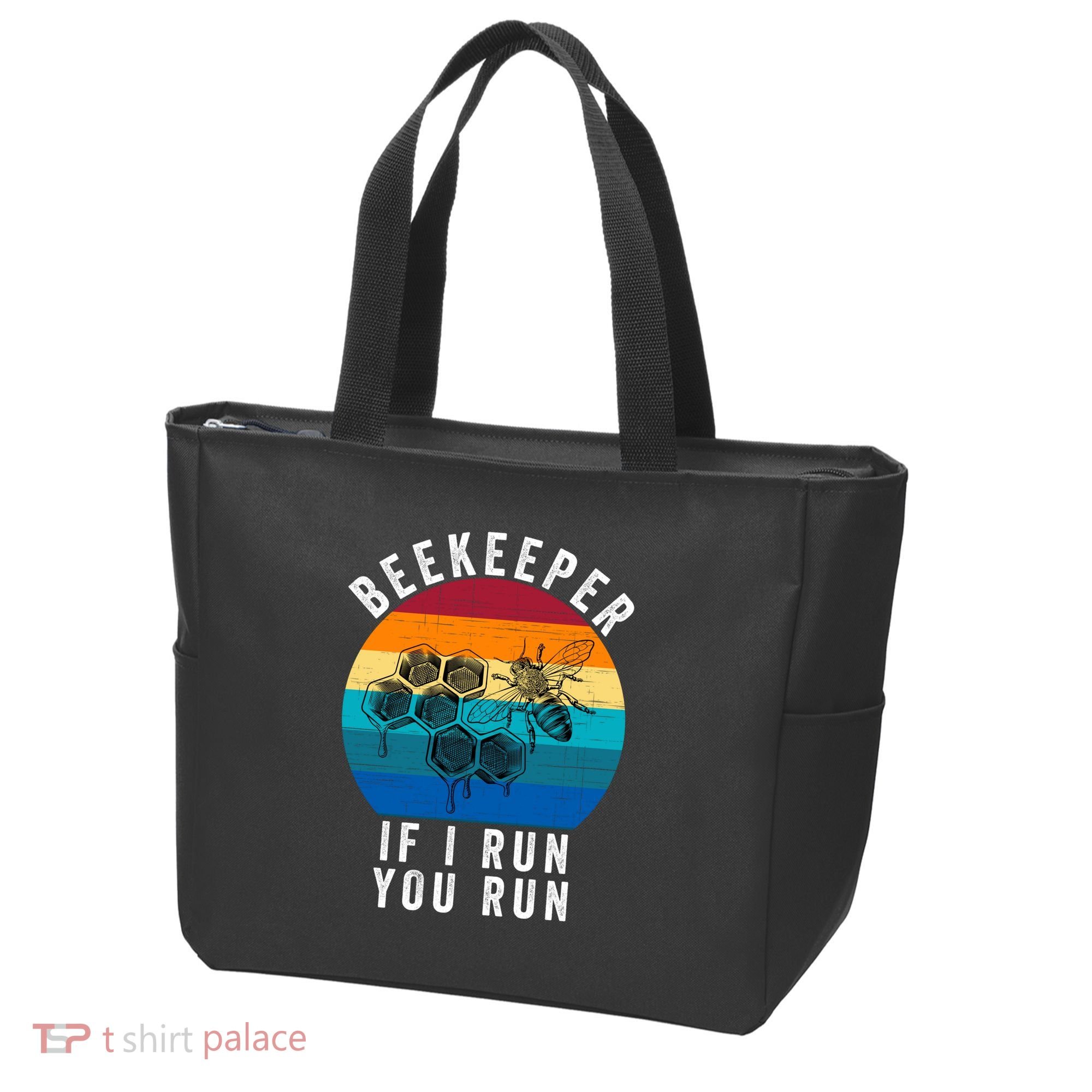 Beekeeper If I Run You Run Honeybees Apiculture Bee Keeper Beekeeping Bee Lovers Tote Bag
