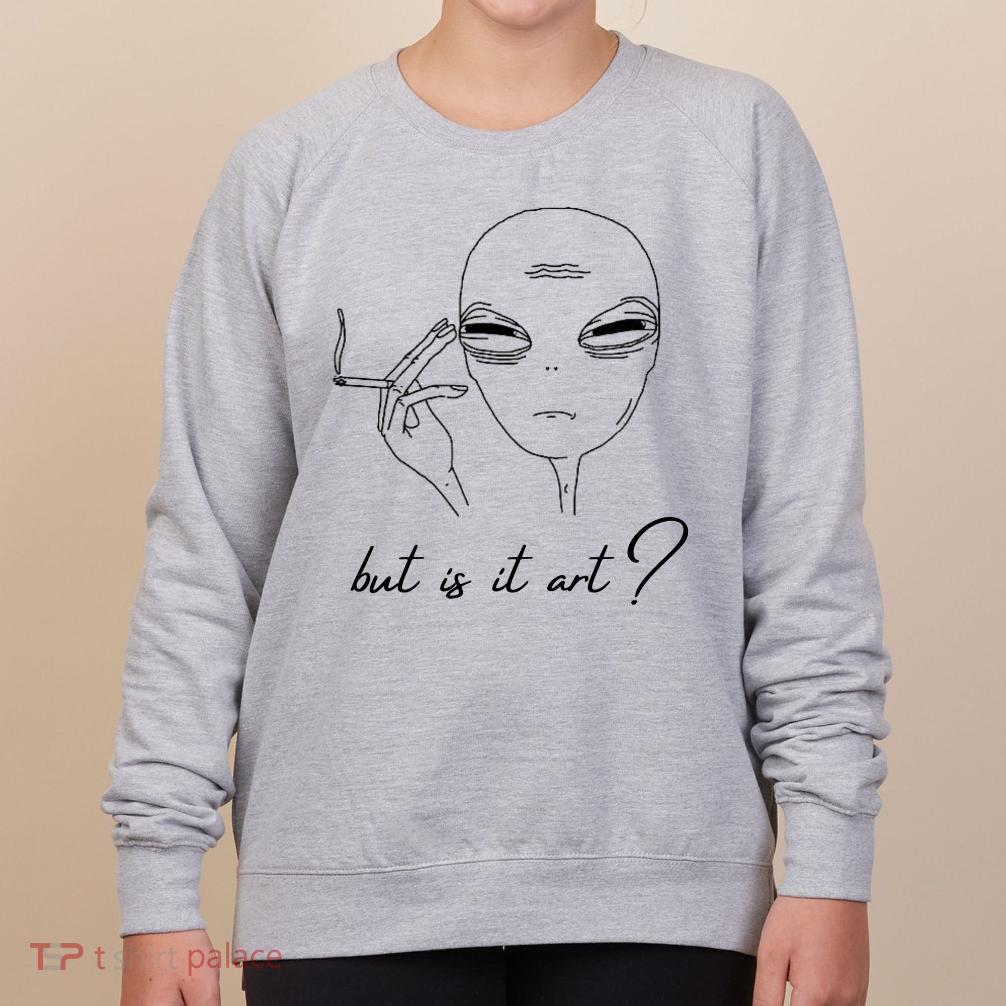 But Is It Art? Funny Smoking Alien Women's Sweatshirt