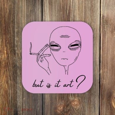 But Is It Art? Funny Smoking Alien Coaster