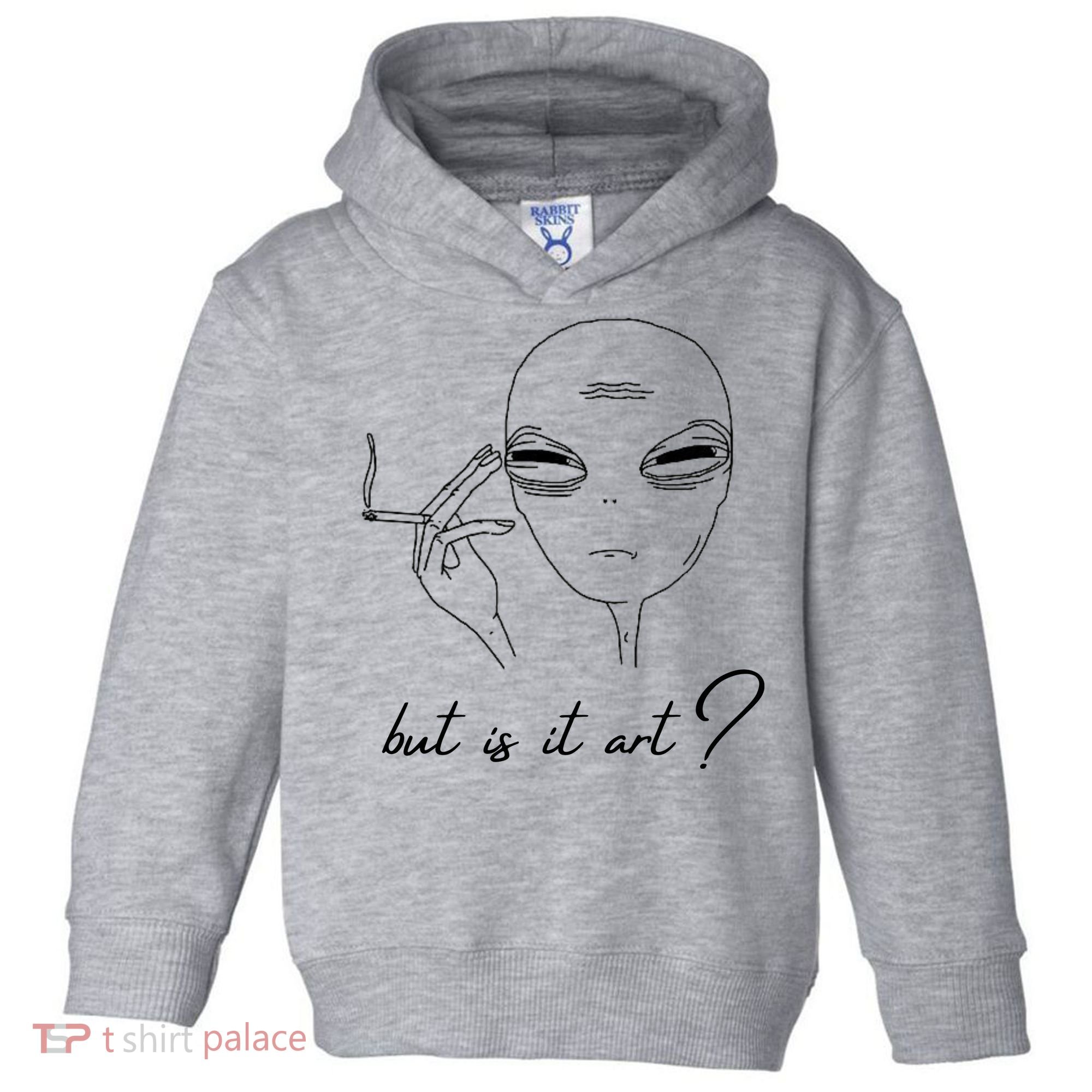 But Is It Art? Funny Smoking Alien Toddler Hoodie