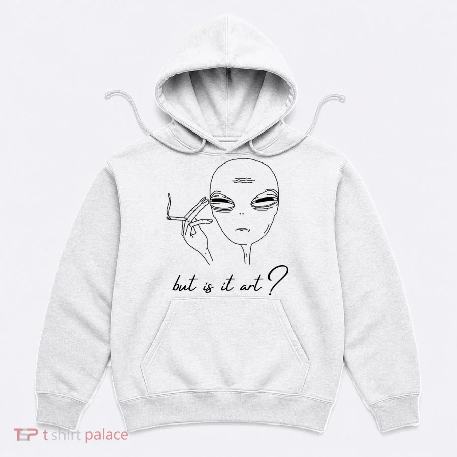 But Is It Art? Funny Smoking Alien Hoodie