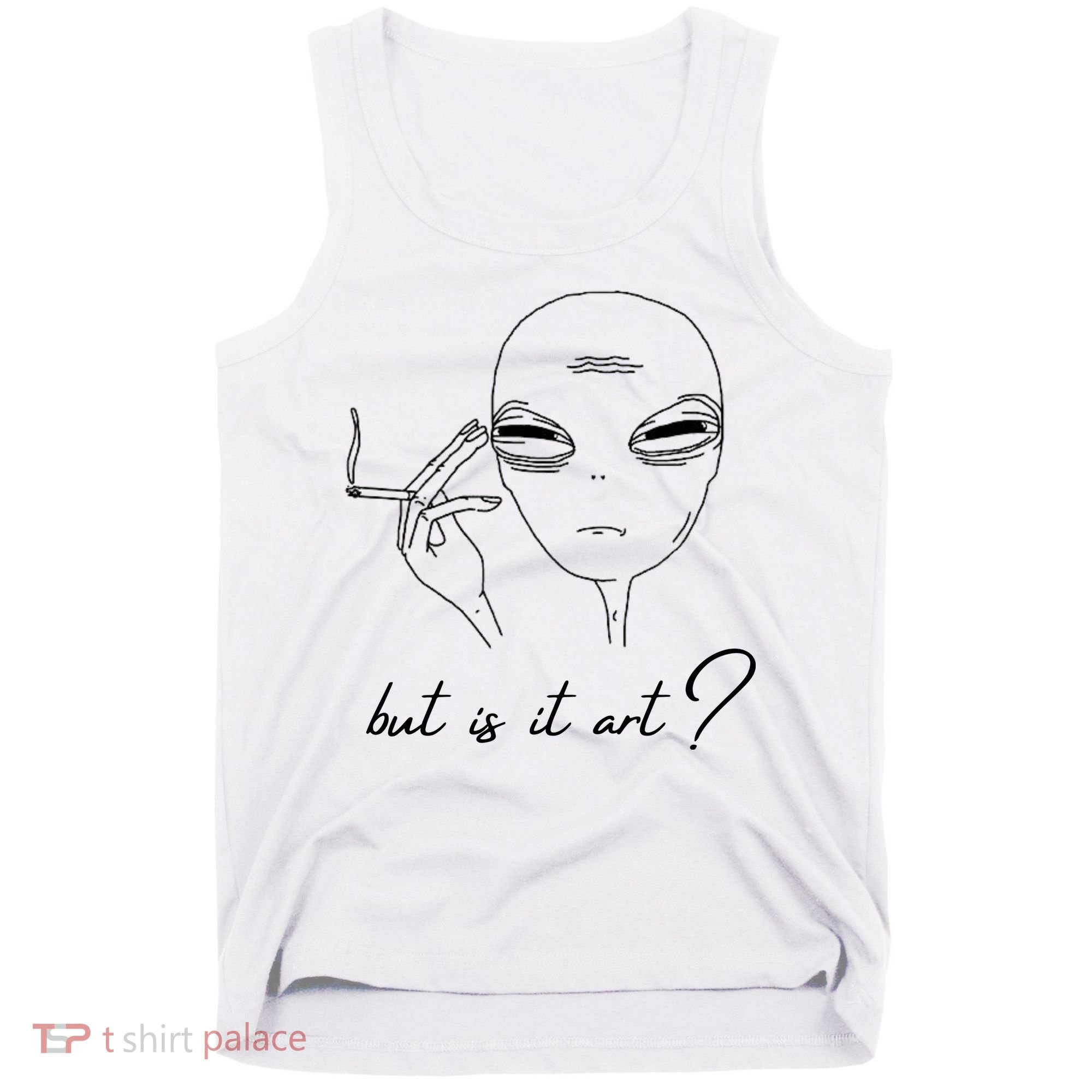 But Is It Art? Funny Smoking Alien Tank Top