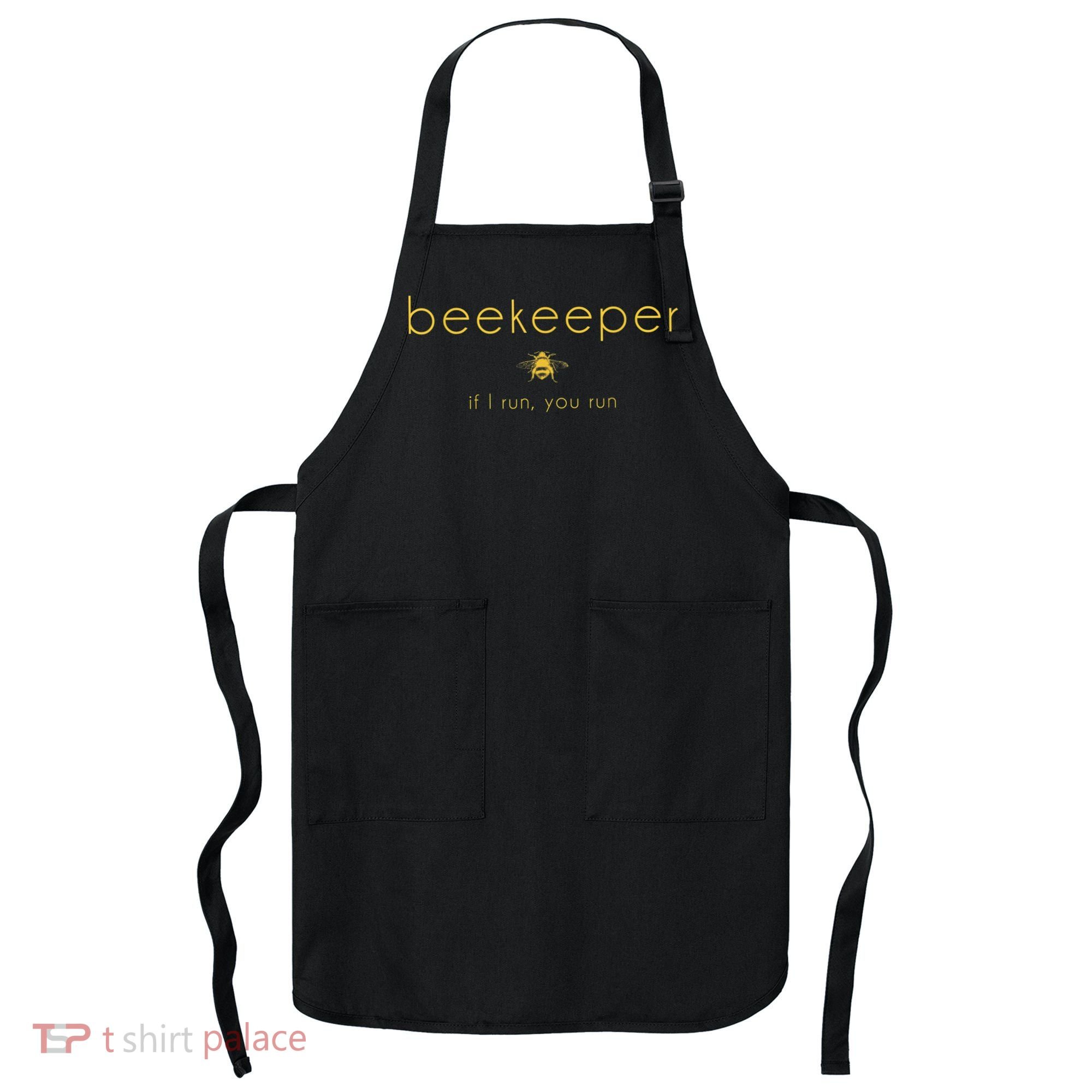 Bee If I Run You Run Beekeeper Apiarist Honey Apron