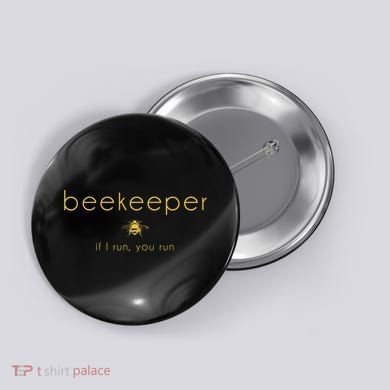 Bee If I Run You Run Beekeeper Apiarist Honey Button