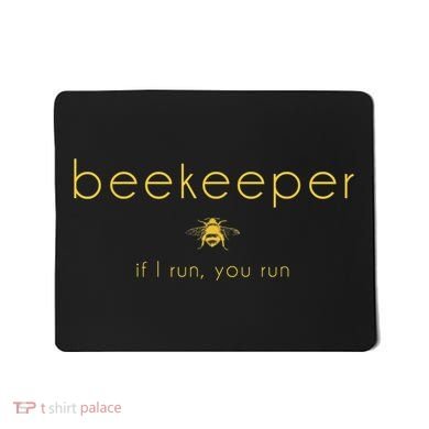 Bee If I Run You Run Beekeeper Apiarist Honey Mousepad