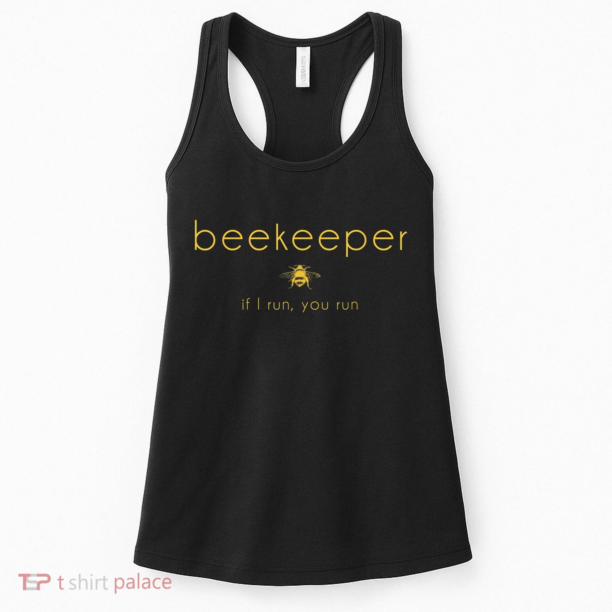 Bee If I Run You Run Beekeeper Apiarist Honey Women's Tank Top
