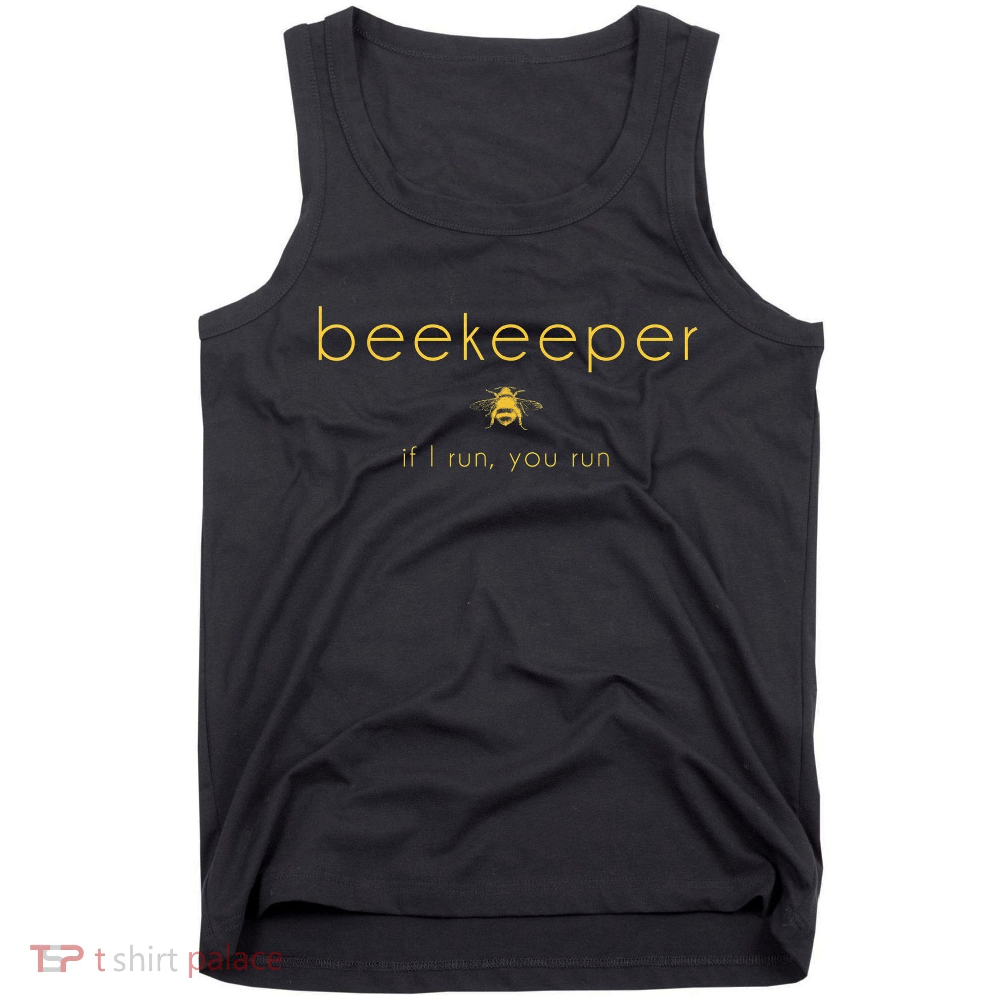 Bee If I Run You Run Beekeeper Apiarist Honey Tank Top