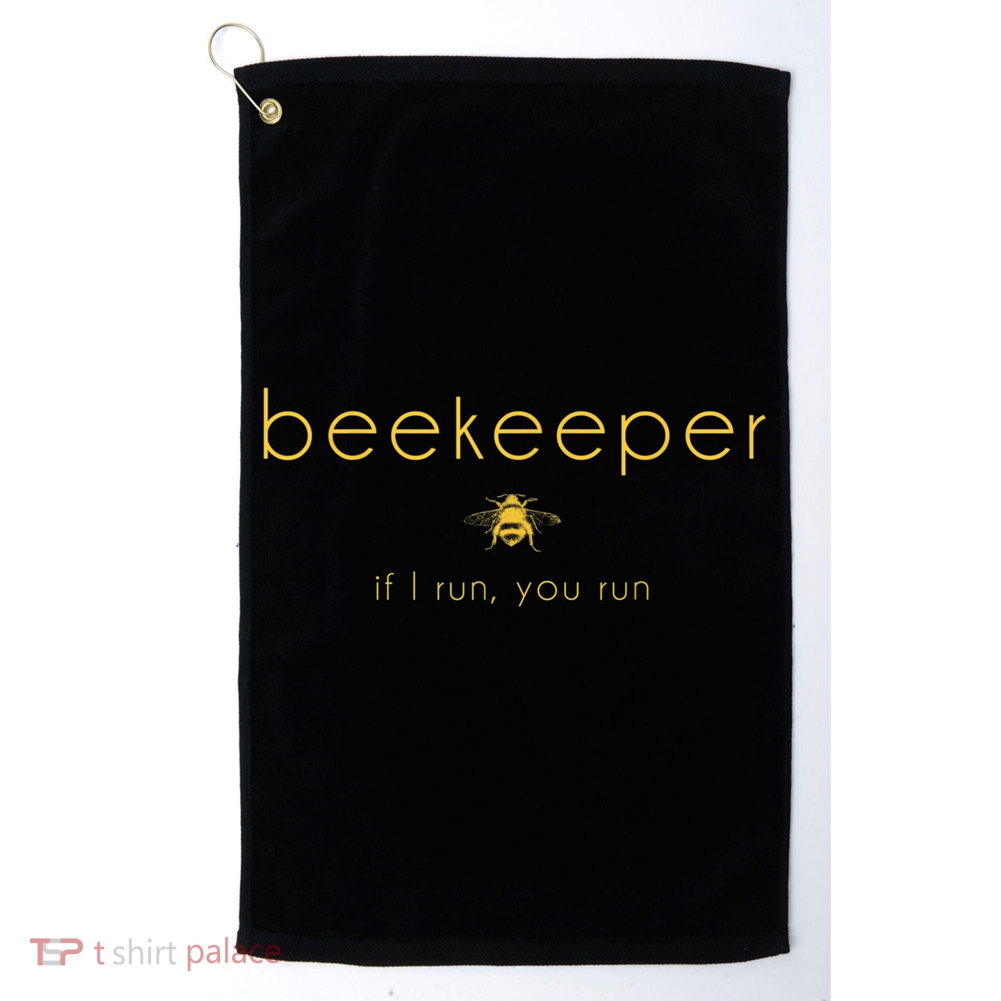 Bee If I Run You Run Beekeeper Apiarist Honey Golf Towel