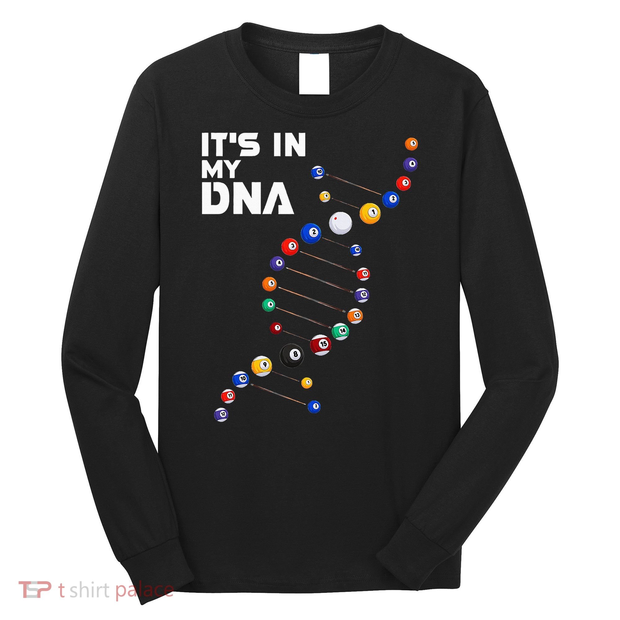 Billiards It's In My DNA  Pool Billiard Long Sleeve Shirt