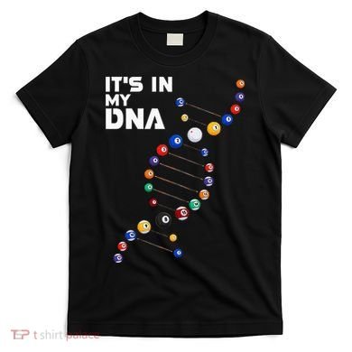 Billiards It's In My DNA  Pool Billiard T-Shirt