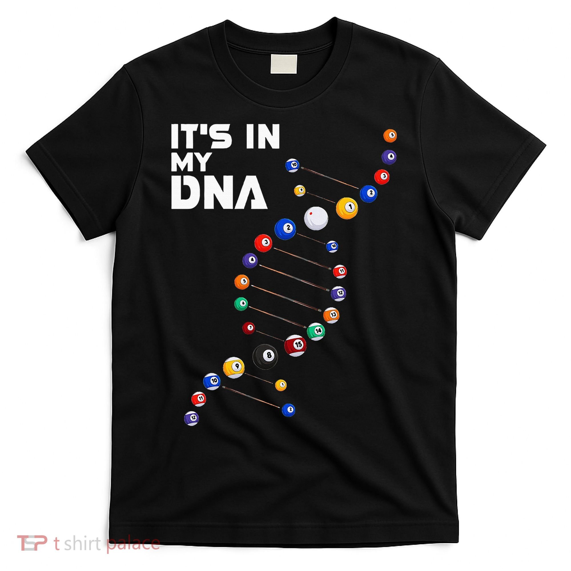 Billiards It's In My DNA  Pool Billiard T-Shirt