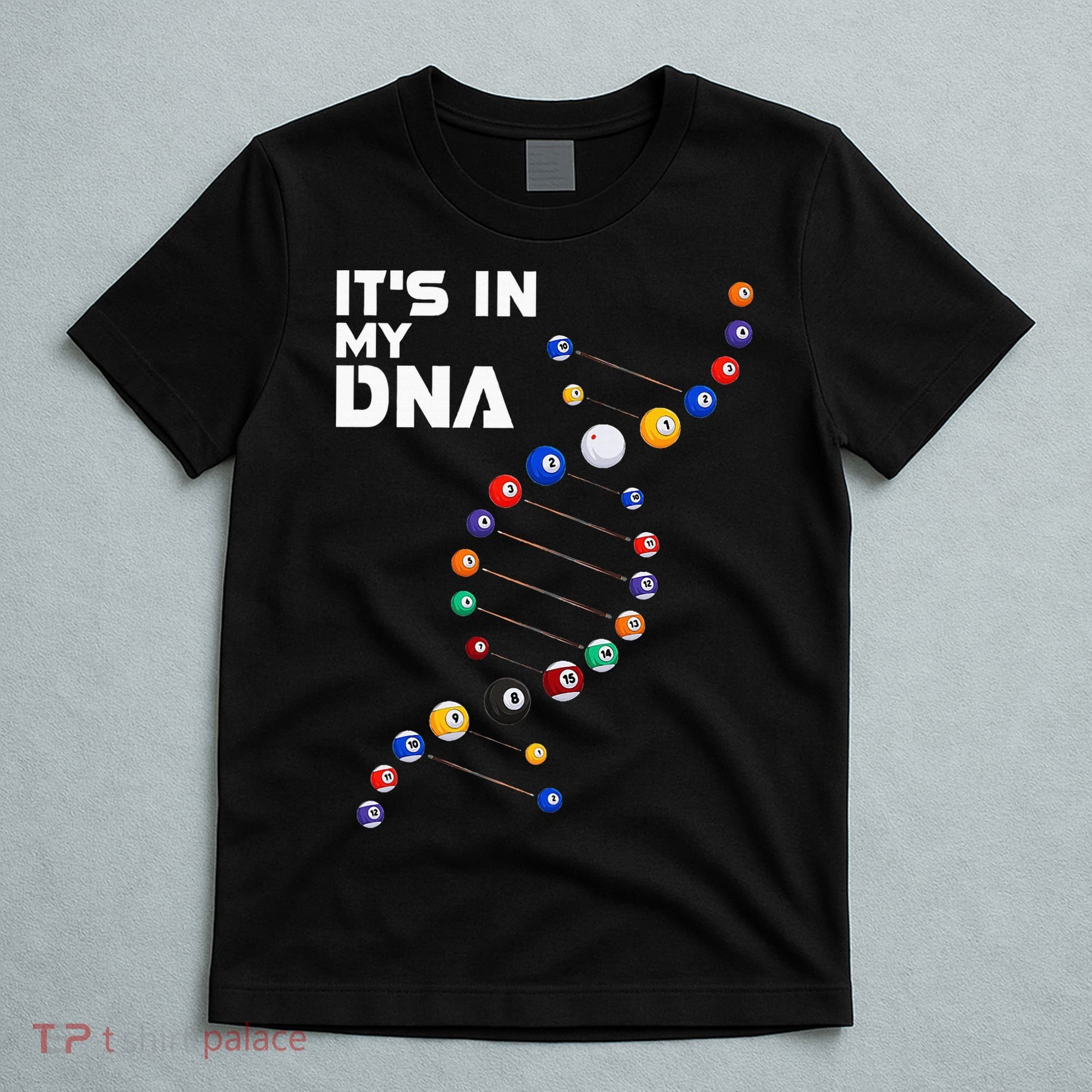 Billiards It's In My DNA  Pool Billiard T-Shirt