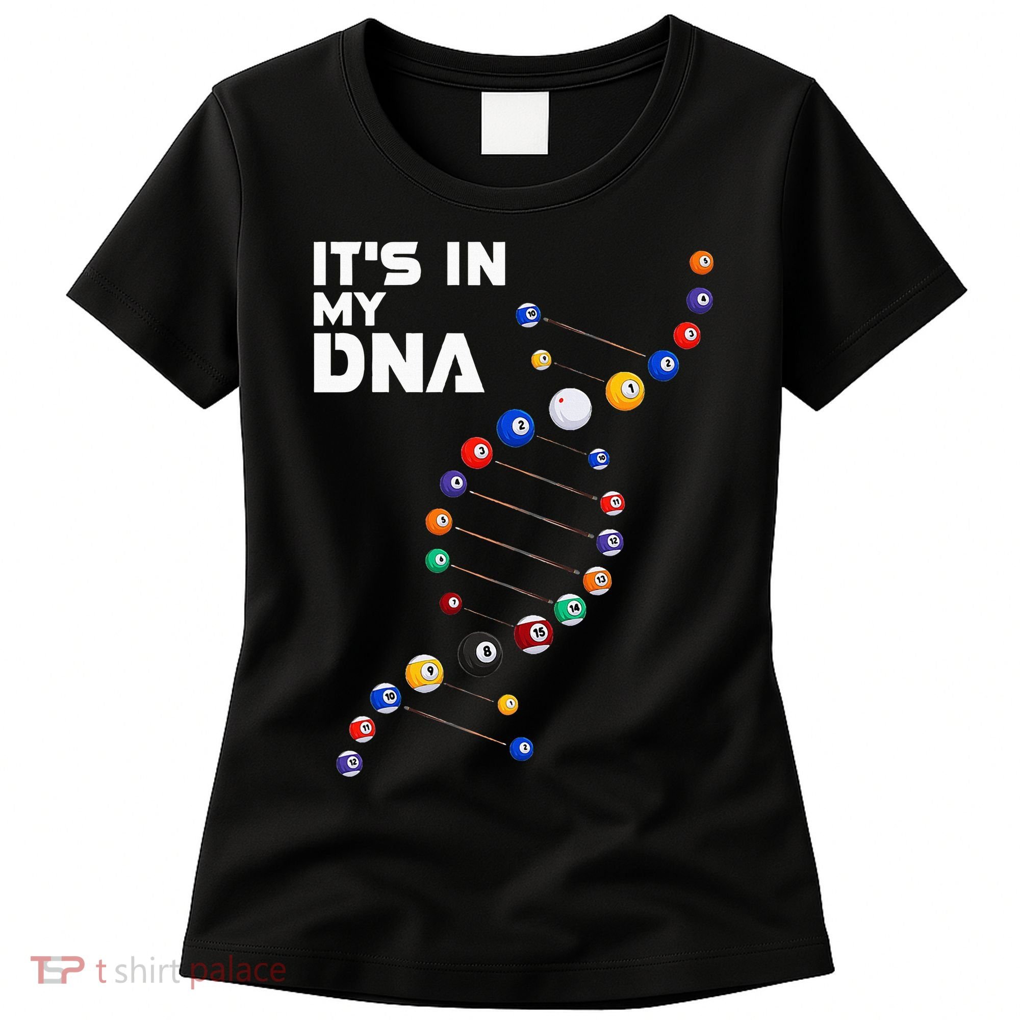 Billiards It's In My DNA  Pool Billiard Women's T-Shirt