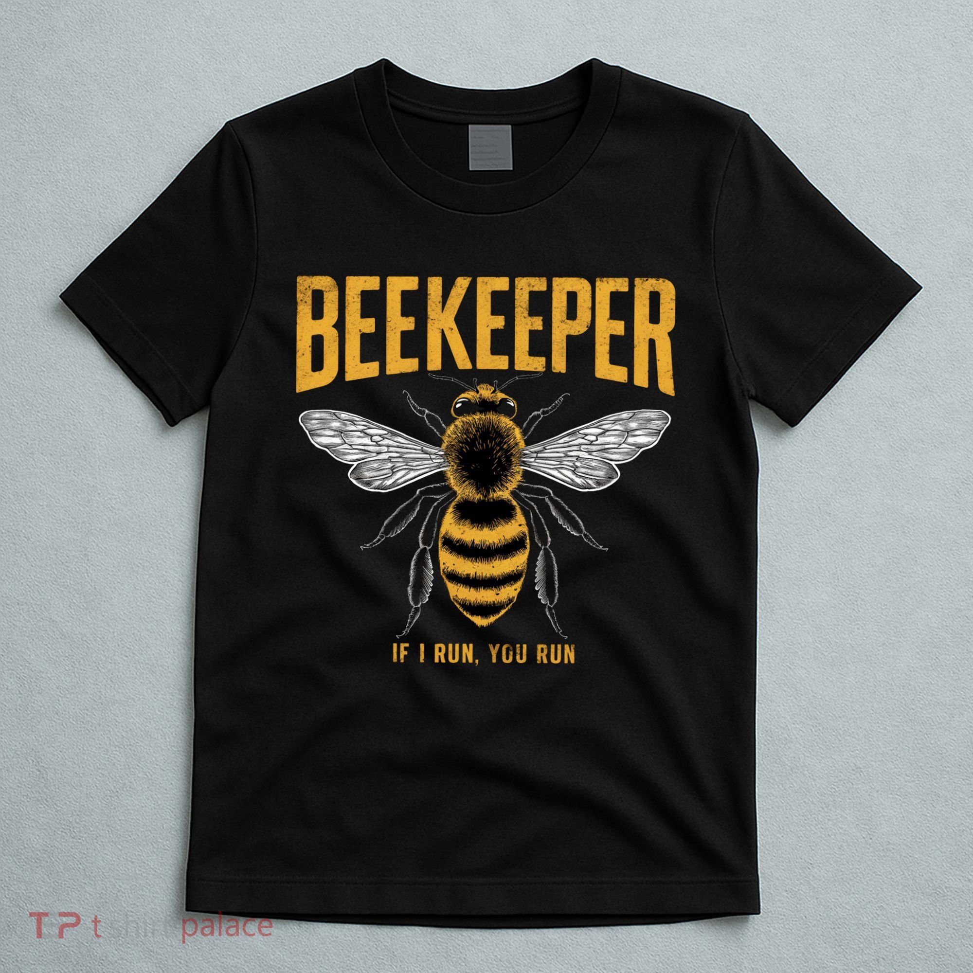 Beekeeper If I Run You Run Bee Keeper Beekeeping Bee Lovers Honeybees Apiculture T-Shirt