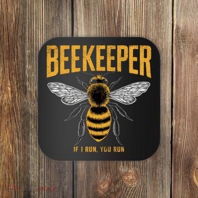 Beekeeper If I Run You Run Bee Keeper Beekeeping Bee Lovers Honeybees Apiculture Coaster