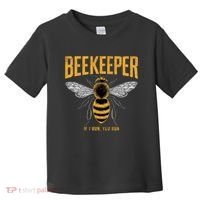 Beekeeper If I Run You Run Bee Keeper Beekeeping Bee Lovers Honeybees Apiculture Toddler T-Shirt thumb 0