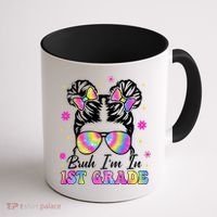 Bruh Im In 1st Grade Messy Bun First Day Of School Coffee Mug thumb 1