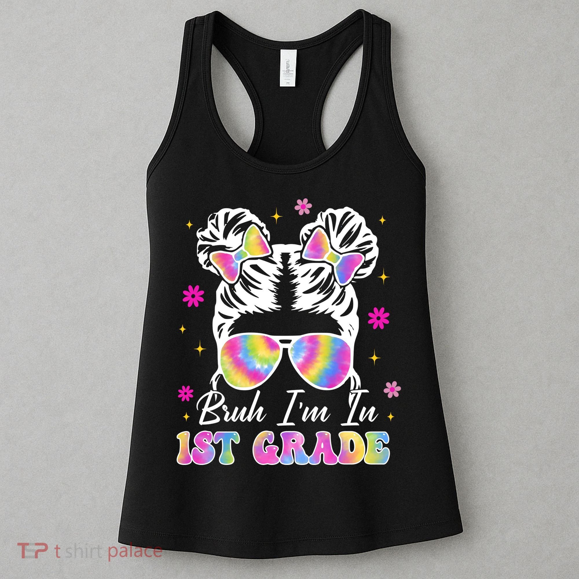 Bruh Im In 1st Grade Messy Bun First Day Of School Women's Tank Top